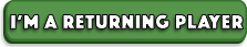 Returning Player Button